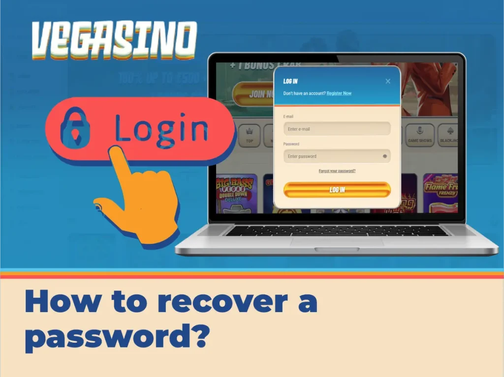 I Forgot my Vegasino password. How Can I Recover it?